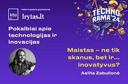 Technorama 2024: Let’s make it! | Maistas – ne tik skanus, bet ir… inovatyvus